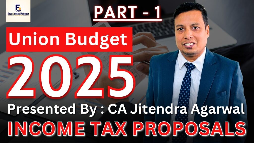 Union Budget 2025 Update | Income Tax Proposal Part -1